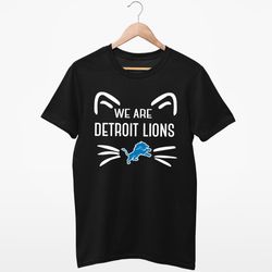 Cat We Are Detroit Lions