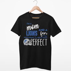 I_m A Mom And A Detroit Lions Fan Which Means I_m Pretty Much Perfcet