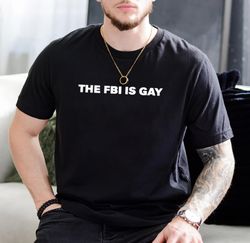 The-FBI-is-gay-shirt