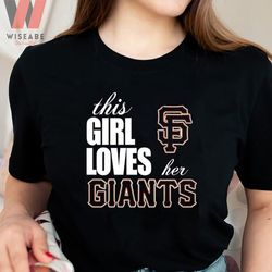 This Girl Loves Her Giants San Francisco Giants Womens Shirt