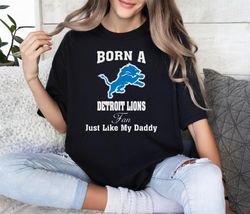 Father_s Day Born A Detroit Lions Fan Just Like My Daddy