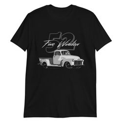 1952 Five Window Chevy Pickup Antique American Truck Collector T-shirt5722