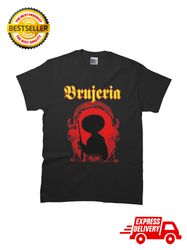 Best Match Brujeria The Mexecutioner Classic T-shirt Man Woman Size S-5xl6151