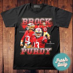 Brock Purdy Unisex T Shirt Niners Tee Sf 49ers Shirt3814