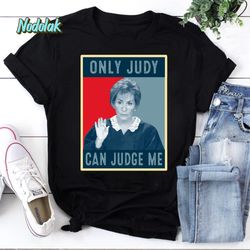 only judy can judge me vintage t-shirt, judy sheindlin shirt, judge judy shirt, love judy sheindlin shirt