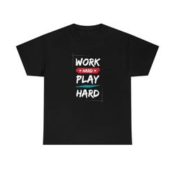 work hard play hard red blue brush style motivational typography t-shirt