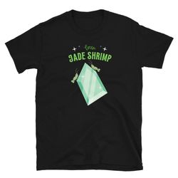 green jade shrimp shirt - unisex t-shirt aquarium gift shirt hobby green cherry shrimp fish planted aquascape aquarist t