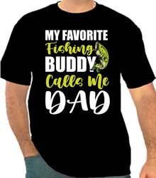 My Favorite Fishing Buddy Calle Me Dad PNG 300 DPI To Create Design Instant Download