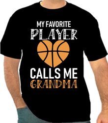 My Favorite Basketball Calls Me Grandma Png 300 DPI To Create Design Instant Download