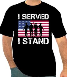 I Served I Stand National Independence Day Png 300 DPI To Create USA Design Instant Download