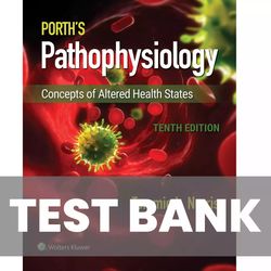Porths Pathophysiology Concepts of Altered Health States 10th Edition TEST BANK 9781496377555