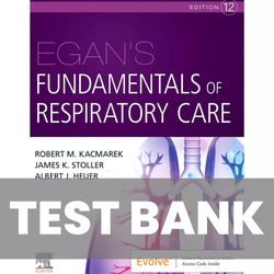 Egans Fundamentals of Respiratory Care 12th Edition TEST BANK 9780323811217