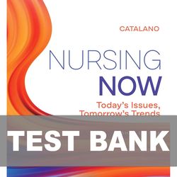 Nursing Now Todays Issues, Tomorrows Trends 8th Edition TEST BANK 9780803674882