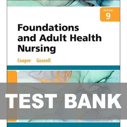 Foundations and Adult Health Nursing 9th Edition TEST BANK 9780323812054