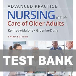 Advanced Practice Nursing in the Care of Older Adults 3rd Edition TEST BANK 9781719645256