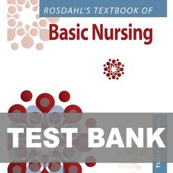 Rosdahls Textbook of Basic Nursing 12th Edition TEST BANK 9781975171339