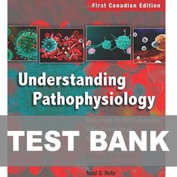 Understanding Pathophysiology Canadian Edition TEST BANK 9781771721172