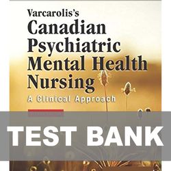 Varcarolis Canadian Psychiatric Mental Health Nursing 2nd Canadian Edition TEST BANK 9781771721400