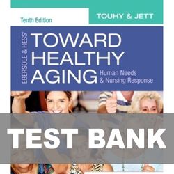 Ebersole & Hess Toward Healthy Aging 10th Edition TEST BANK 9780323554220