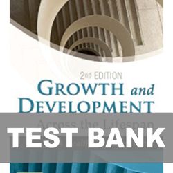 Growth and Development Across the Lifespan 2nd Edition TEST BANK 9781455745456
