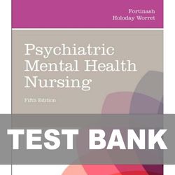 Psychiatric Mental Health Nursing 5th Edition TEST BANK 9780323075725