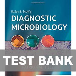 Bailey and Scotts Diagnostic Microbiology 15th Edition TEST BANK 9780323681056