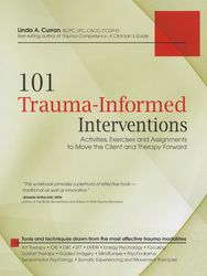 01 Trauma-Informed Interventions Activities, Exercises and Assignments to Move the Client and Therapy Forward