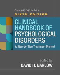 Clinical Handbook of Psychological Disorders: A Step-by-Step Treatment Manual Sixth Edition PDF
