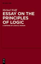 Essay on the Principles of Logic: A Defense of Logical Monism by Michael Wolff (pdf)