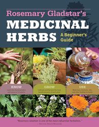 Rosemary Gladstar's Medicinal Herbs: A Beginner's Guide: 33 Healing Herbs to Know, Grow, and Use (pdf)