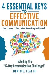 4 Essential Keys to Effective Communication in Love, Life, Work--Anywhere (pdf,ebook)