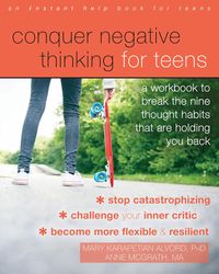 Conquer Negative Thinking for Teens: A Workbook to Break the Nine Thought Habits That Are Holding You Back (pdf,ebook)