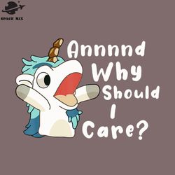 And Why Should I Care Funny Sarcastic Unicorn Xmas PNG Design
