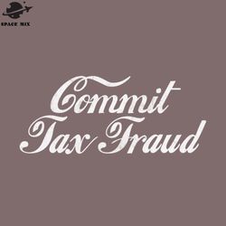 commit tax fraud  png design