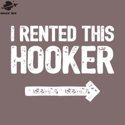 I rented this hooker funny saying PNG Design