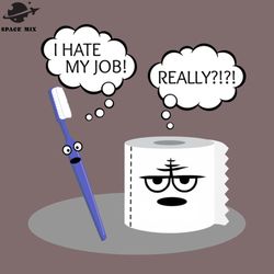 Funny Saying I Hate My Job Really Toothbrush Toilet aper Sarcasm PNG Design