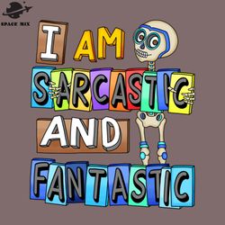 I am Sarcastic and Fantastic Sarcastic Humor Funny Saying PNG Design