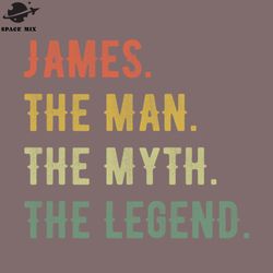 James First ame The Man The Myth The Legend PNG Design