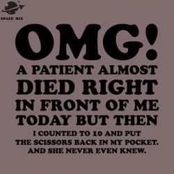 OM a patient almost died PNG Design