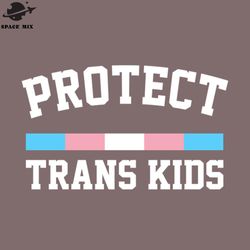 rotect Trans Kids Trans Rights  PNG Design