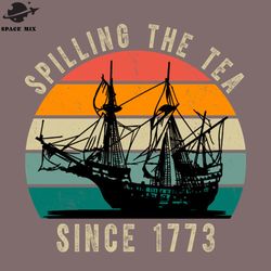 Spilling The Tea Since 1773 PNG Design
