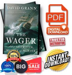 The Wager: A Tale of Shipwreck, Mutiny and Murder by David Grann - Instant Download, Etextbook, Digital Books PDF book
