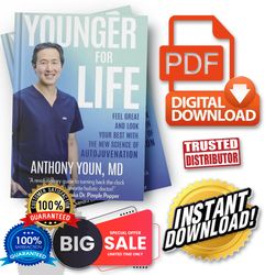 Younger for Life: Feel Great and Look Your Best with the New Science of Autojuvenation by Anthony Youn - instant downloa