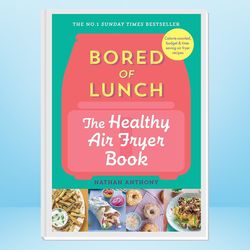 Bored of Lunch: The Healthy Air Fryer Book: THE NO.1 BESTSELLER