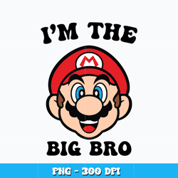 I'm the big bro design Png, Mario bros. png, Cartoon svg, Logo design svg, Digital file png, Instant download.