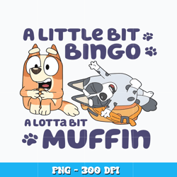 A Little Bit Bingo Alotta Bit Mufin png, bluey Png, Cartoon svg, Logo design svg, Digital file png, Instant download.