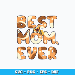 Best mom ever bingo design svg, Bluey cartoon svg, cartoon svg, Logo design svg, Digital file svg, Instant Download.