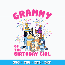 Grammy of the birthday girl svg, Bluey cartoon svg, cartoon svg, Logo design svg, Digital file svg, Instant Download.