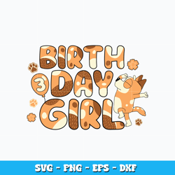 Birthday girl Chilli Heeler design svg, Bluey svg, cartoon svg, Logo design svg, Digital file svg, Instant Download.