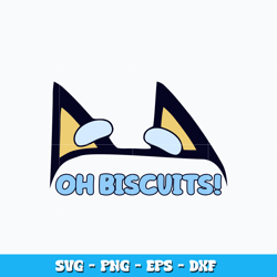 Oh Biscuits bluey design svg, Bluey cartoon svg, cartoon svg, Logo design svg, Digital file svg, Instant Download.